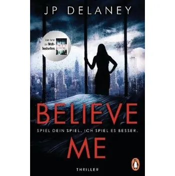 Believe Me - Spiel Dein Spiel. Ich spiel es besser. - Delaney, J. P.