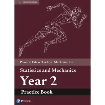 Přírodní věda Edexcel A level Mathematics Statistics & Mechanics Year 2 Practice Book