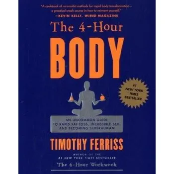 The 4-Hour Body - Ferriss, Timothy