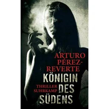 Königin des Südens - Arturo Pérez-Reverte