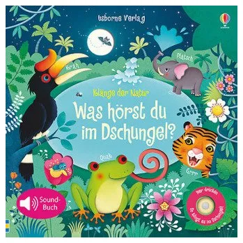 Klänge der Natur: Was hörst du im Dschungel?, m. Soundeffekten - Taplin, Sam