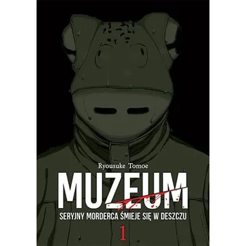 Muzeum. Seryjny morderca śmieje się w deszczu. Tom 1 - Ryosuke Tomoe