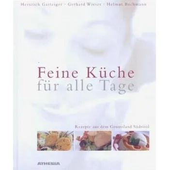 Feine Küche für alle Tage - Gasteiger, Heinrich