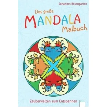 Diář Das große Mandala Malbuch - Rosengarten, Johannes