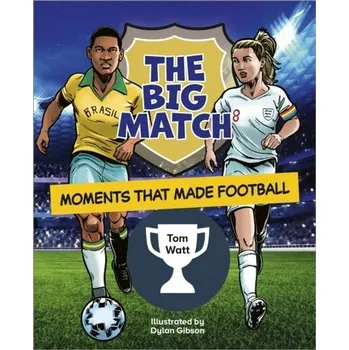 Anglický jazyk Reading Planet KS2: The Big Match: Moments That Made Football - Earth/Grey - Watt, Tom