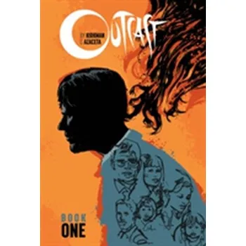 Outcast by Kirkman & Azaceta Book 1 - Robert Kirkman