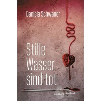 Stille Wasser sind tot - Schwaner, Daniela