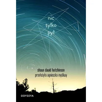 Nic tylko pył - Hutchinson, Shaun D.