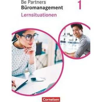 Učebnice Be Partners - Büromanagement 1. Ausbildungsjahr: Lernfelder 1-4. Lernsituationen - Arbeitsbuch - Bodamer, Jens