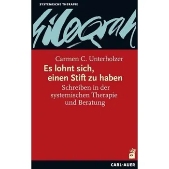 Es lohnt sich, einen Stift zu haben - Unterholzer, Carmen C.