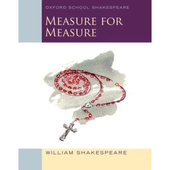 Anglický jazyk Oxford School Shakespeare: Measure for Measure - William Shakespeare