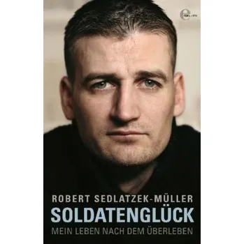 Literární biografie Soldatenglück - Sedlatzek-Müller, Robert