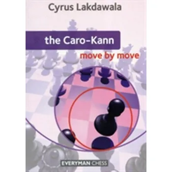 The Caro-Kann: Move by Move - Lakdawala Cyrus