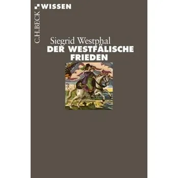Der Westfälische Frieden - Westphal, Siegrid