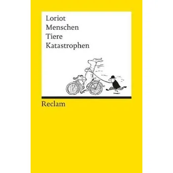 Menschen, Tiere, Katastrophen - Loriot [DE] (Brožovaná, Reclam Philipp Jun.)