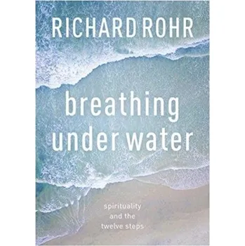 Breathing Under Water - Richard Rohr