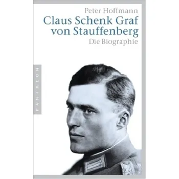Literární biografie Claus Schenk Graf von Stauffenberg - Peter Hoffmann