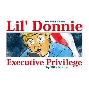Kniha Lil' Donnie Volume 1: Executive Privilege - Norton, Mike