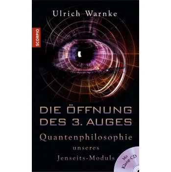 Die Öffnung des 3. Auges, m. 1 Audio-CD - Warnke, Ulrich
