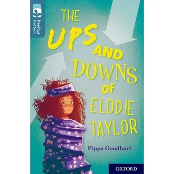 Cizí jazyk Oxford Reading Tree TreeTops Reflect: Oxford Level 19: The Ups and Downs of Elodie Taylor - Pippa Goodhart