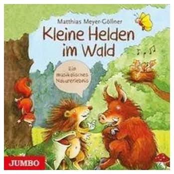 Kleine Helden im Wald, 1 Audio-CD - Meyer-Göllner, Matthias
