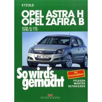 Opel Astra H, Opel Zafira B - Etzold, Rüdiger