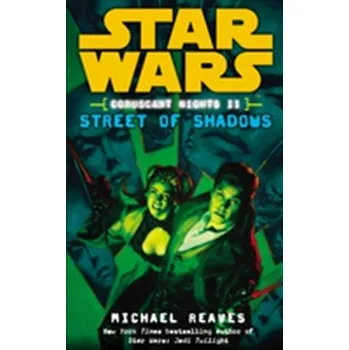 Star Wars: Coruscant Nights II - Street of Shadows - Michael Reaves