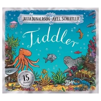 Tiddler 15th Anniversary Edition - Birthday edition - Julia Donaldson
