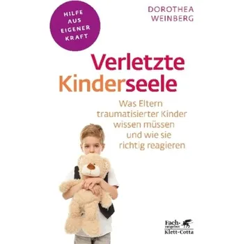 Verletzte Kinderseele - Weinberg, Dorothea