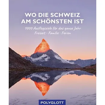 Populárně naučná literatura pro dospělé Wo die Schweiz am schönsten ist
