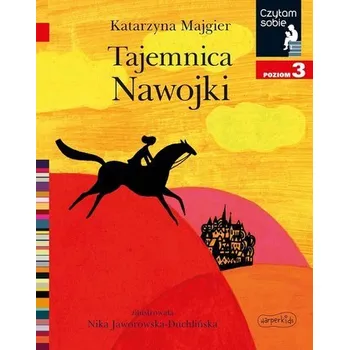 Czytam sobie - Tajemnica Nawojki Poziom 3 - Katarzyna Majgier