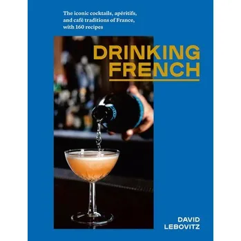 Drinking French - Lebovitz, David