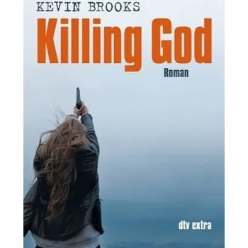 Killing God, Deutsche Ausgabe - Brooks, Kevin