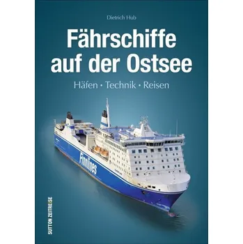 Fährschiffe auf der Ostsee - Hub, Dietrich