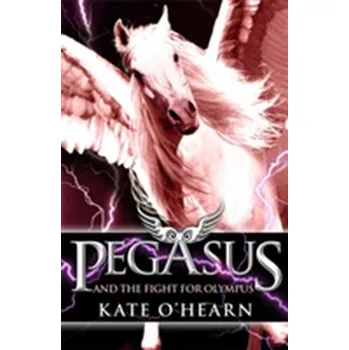 Pegasus and the Fight for Olympus - OHearn Kate