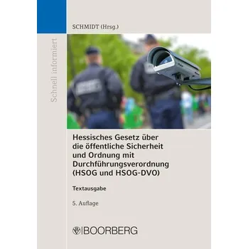 Hessisches Gesetz über die öffentliche Sicherheit und Ordnung und Verordnung zur Durchführung des Hessischen Gesetzes über die ö - Peter Schmidt