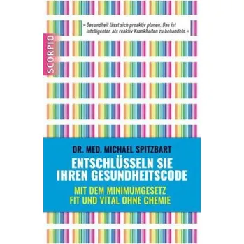 Entschlüsseln Sie Ihren Gesundheitscode - Spitzbart, Michael