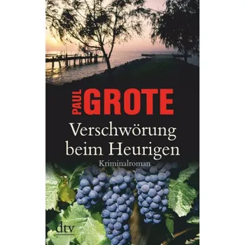 Verschwörung beim Heurigen - Grote, Paul