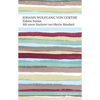 Zahme Xenien - Goethe, Johann W. von