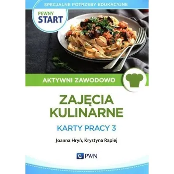 Pewny Start. Aktywni zawodowo. Zajęcia... KP 3 - Joanna Hryń, Anna Minkiewicz, Krystyna Rapiej