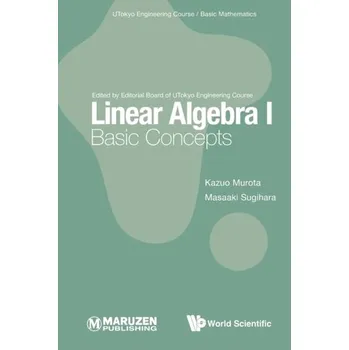 Matematika Linear Algebra I: Basic Concepts - Murota, Kazuo