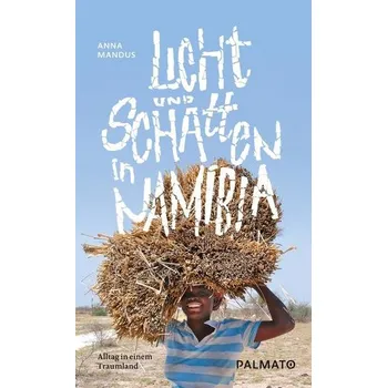 Literární cestopis Licht und Schatten in Namibia - Mandus, Anna
