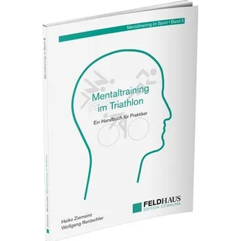 Mentaltraining im Triathlon - Ziemainz, Heiko [DE] (2020, Brožovaná, Feldhaus Verlag GmbH + Co)