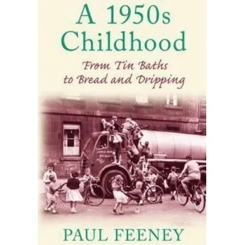 A 1950s Childhood - Feeney, Paul