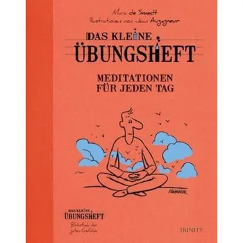 Das kleine Übungsheft - Meditationen für jeden Tag - Smedt, Marc de