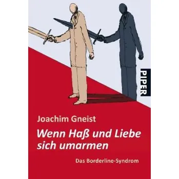 Wenn Haß und Liebe sich umarmen - Gneist, Joachim