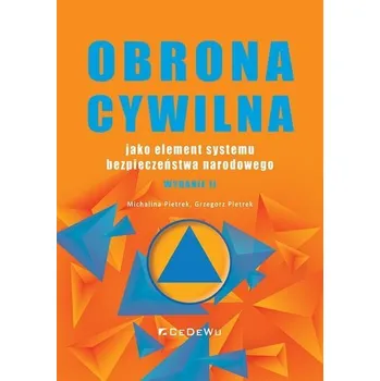 Obrona cywilna jako element systemu bezpieczeństwa - Michalina Pietrek, Grzegorz Pietrek