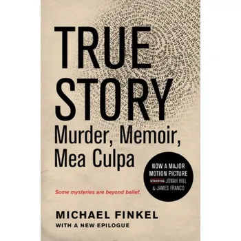 Literární biografie True Story, tie-in edition - Michael Finkel