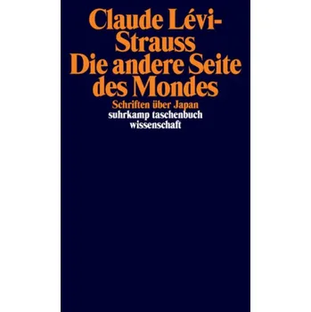 Die andere Seite des Mondes - Claude Lévi-Strauss [DE] (2017, Brožovaná, Suhrkamp)