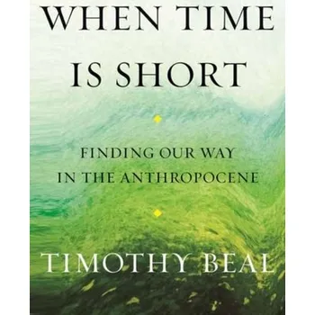 When Time Is Short - Beal, Timothy K.